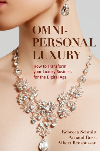 Omni-personal Luxury How to Transform your Luxury Business for the Digital Age