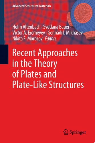 Recent Approaches in the Theory of Plates and Plate-Like Structures