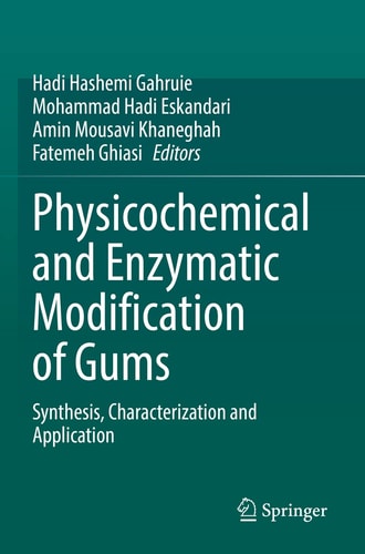Physicochemical and Enzymatic Modification of Gums Synthesis, Characterization and Application