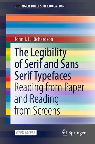 The Legibility of Serif and Sans Serif Typefaces Reading from Paper and Reading from Screens