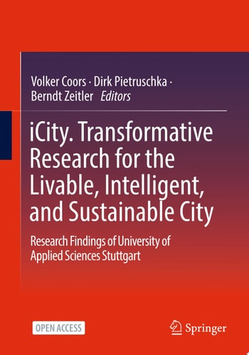 iCity. Transformative Research for the Livable, Intelligent, and Sustainable City Research Findings of University of Applied Sciences Stuttgart