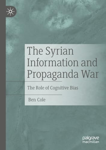 The Syrian Information and Propaganda War The Role of Cognitive Bias