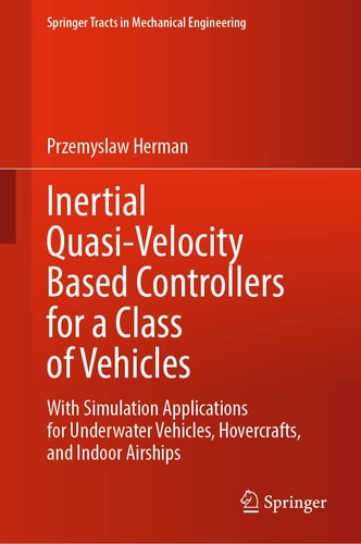 Inertial Quasi-Velocity Based Controllers for a Class of Vehicles With Simulation Applications for Underwater Vehicles, Hovercrafts, and Indoor Airships