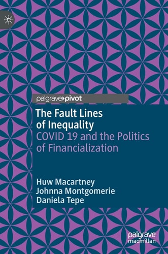 The Fault Lines of Inequality COVID 19 and the Politics of Financialization