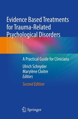 Evidence Based Treatments for Trauma-Related Psychological Disorders A Practical Guide for Clinicians