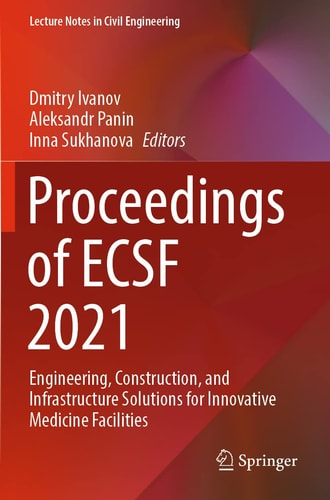Proceedings of ECSF 2021 Engineering, Construction, and Infrastructure Solutions for Innovative Medicine Facilities