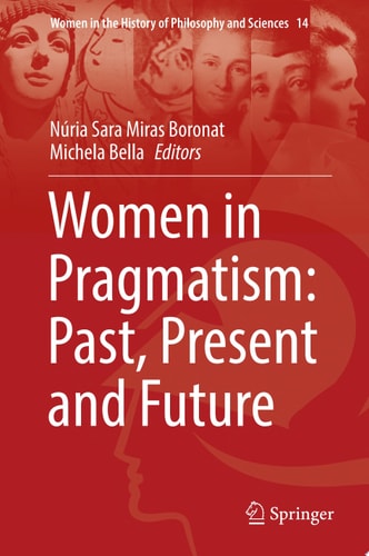 Women in Pragmatism: Past, Present and Future