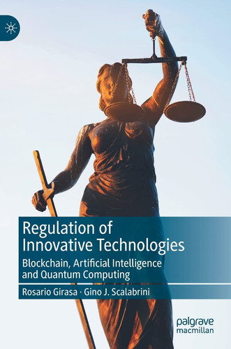 Regulation of Innovative Technologies Blockchain, Artificial Intelligence and Quantum Computing