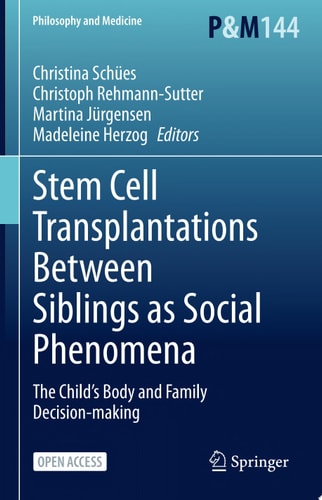 Stem Cell Transplantations Between Siblings as Social Phenomena The Child’s Body and Family Decision-making