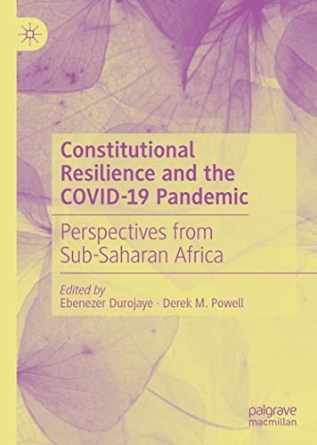 Constitutional Resilience and the COVID-19 Pandemic Perspectives from Sub-Saharan Africa