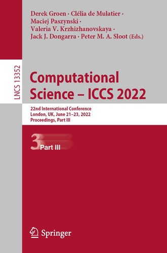 Computational Science – ICCS 2022 22nd International Conference, London, UK, June 21–23, 2022, Proceedings, Part III