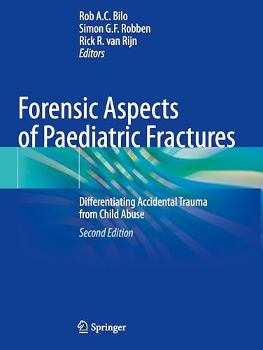 Forensic Aspects of Paediatric Fractures Differentiating Accidental Trauma from Child Abuse
