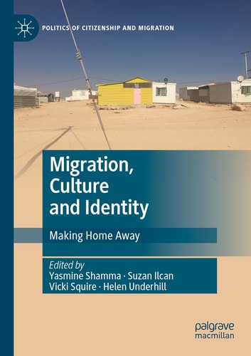 Migration, Culture and Identity Making Home Away