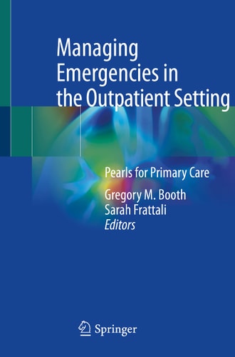 Managing Emergencies in the Outpatient Setting Pearls for Primary Care