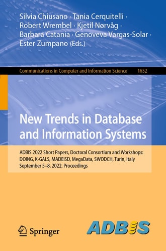 New Trends in Database and Information Systems ADBIS 2022 Short Papers, Doctoral Consortium and Workshops: DOING, K-GALS, MADEISD, MegaData, SWODCH, Turin, Italy, September 5–8, 2022, Proceedings