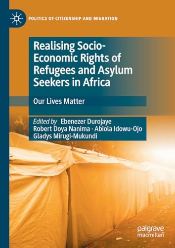 Realising Socio-Economic Rights of Refugees and Asylum Seekers in Africa Our Lives Matter
