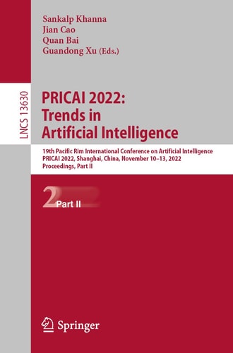 PRICAI 2022: Trends in Artificial Intelligence 19th Pacific Rim International Conference on Artificial Intelligence, PRICAI 2022, Shanghai, China, November 10–13, 2022, Proceedings, Part II