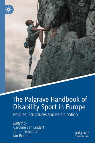 The Palgrave Handbook of Disability Sport in Europe Policies, Structures and Participation