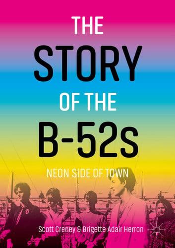 The Story of the B-52s Neon Side of Town