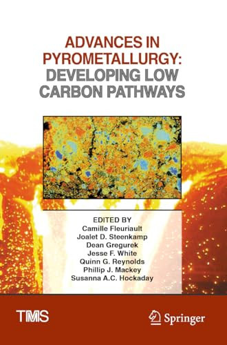 Advances in Pyrometallurgy Developing Low Carbon Pathways