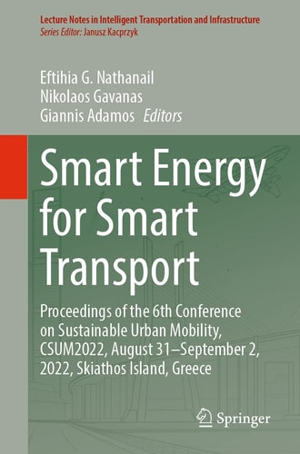 Smart Energy for Smart Transport Proceedings of the 6th Conference on Sustainable Urban Mobility, CSUM2022, August 31- September 2, 2022, Skiathos Island, Greece