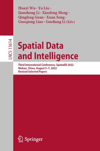 Spatial Data and Intelligence Third International Conference, SpatialDI 2022, Wuhan, China, August 5–7, 2022, Revised Selected Papers