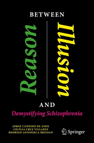 Between Reason and Illusion Demystifying Schizophrenia