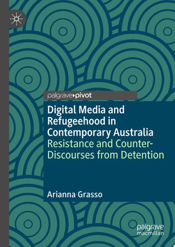 Digital Media and Refugeehood in Contemporary Australia