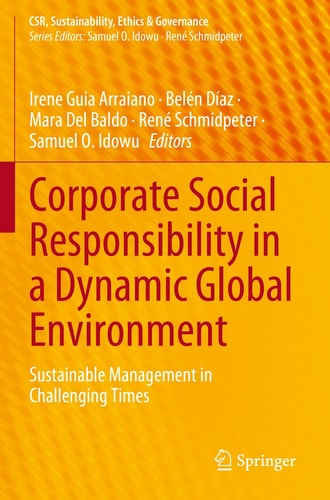Corporate Social Responsibility in a Dynamic Global Environment Sustainable Management in Challenging Times