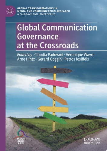 Global Communication Governance at the Crossroads