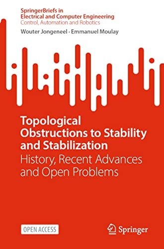 Topological Obstructions to Stability and Stabilization History, Recent Advances and Open Problems
