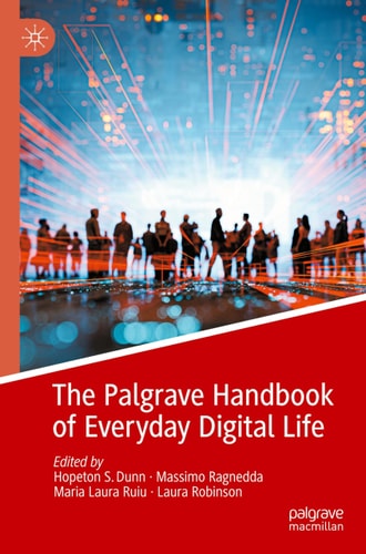 The Palgrave Handbook of Everyday Digital Life