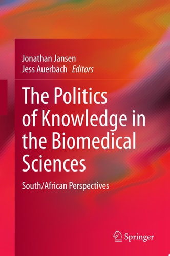 The Politics of Knowledge in the Biomedical Sciences