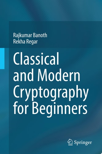 Classical and Modern Cryptography for Beginners