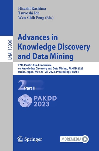 Advances in Knowledge Discovery and Data Mining 27th Pacific-Asia Conference on Knowledge Discovery and Data Mining, PAKDD 2023, Osaka, Japan, May 25–28, 2023, Proceedings, Part II