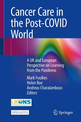 Cancer Care in the Post-COVID World A UK and European Perspective on Learning from the Pandemic
