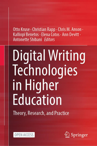 Digital Writing Technologies in Higher Education Theory, Research, and Practice