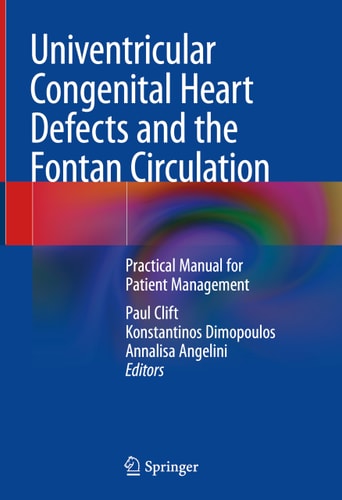 Univentricular Congenital Heart Defects and the Fontan Circulation Practical Manual for Patient Management
