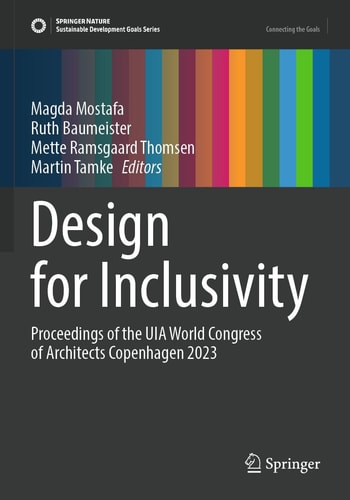 Design for Inclusivity Proceedings of the UIA World Congress of Architects Copenhagen 2023