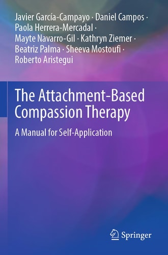 The Attachment-Based Compassion Therapy A Manual for Self-Application