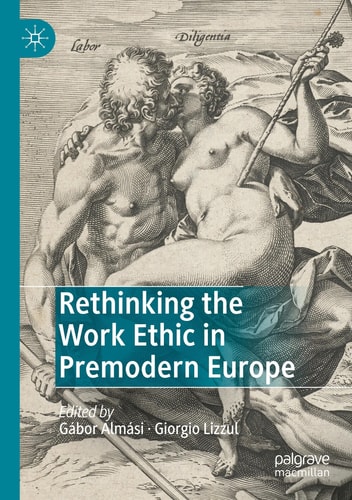 Rethinking the Work Ethic in Premodern Europe