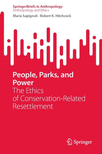 People, Parks, and Power The Ethics of Conservation-Related Resettlement