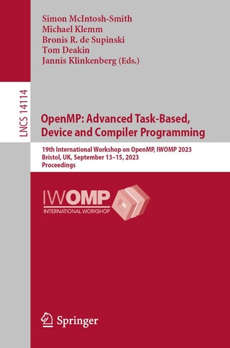 OpenMP: Advanced Task-Based, Device and Compiler Programming 19th International Workshop on OpenMP, IWOMP 2023, Bristol, UK, September 13–15, 2023, Proceedings