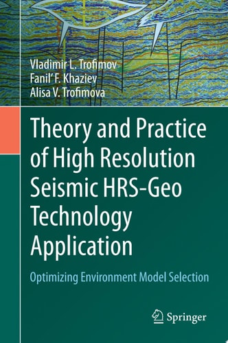 Theory and Practice of High Resolution Seismic HRS-Geo Technology Application