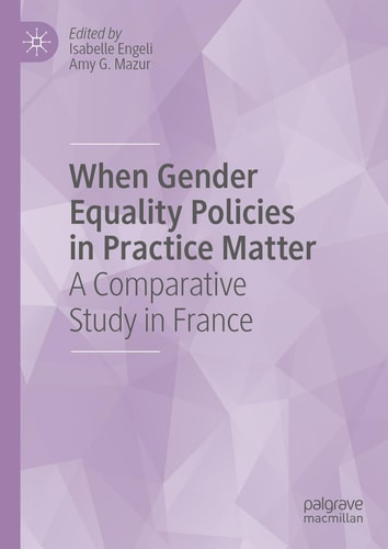 When Gender Equality Policies in Practice Matter A Comparative Study in France