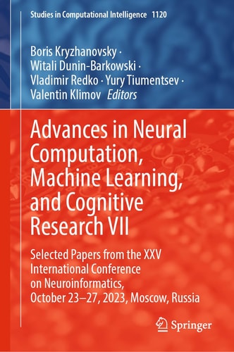 Advances in Neural Computation, Machine Learning, and Cognitive Research VII Selected Papers from the XXV International Conference on Neuroinformatics, October 23-27, 2023, Moscow, Russia