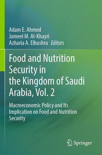 Food and Nutrition Security in the Kingdom of Saudi Arabia, Vol. 2 Macroeconomic Policy and Its Implication on Food and Nutrition Security
