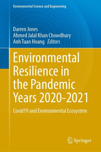 Environmental Resilience in the Pandemic Years 2020–2021 COVID-19 and Environmental Ecosystem