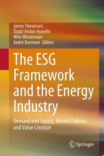 The ESG Framework and the Energy Industry Demand and Supply, Market Policies and Value Creation