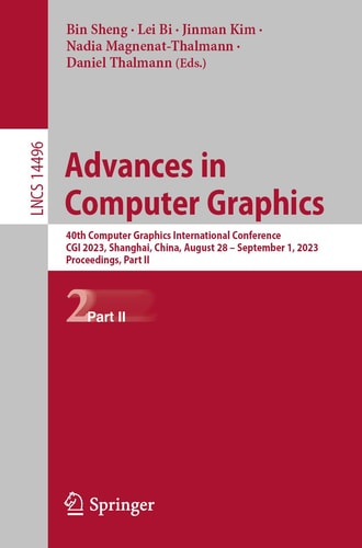 Advances in Computer Graphics 40th Computer Graphics International Conference, CGI 2023, Shanghai, China, August 28–September 1, 2023, Proceedings, Part II